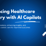Enhancing Healthcare Delivery with AI Copilots