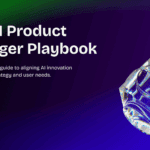 The AI Product Manager Playbook