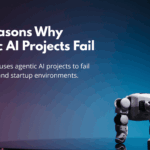 Top Reasons Why Agentic AI Projects Fail