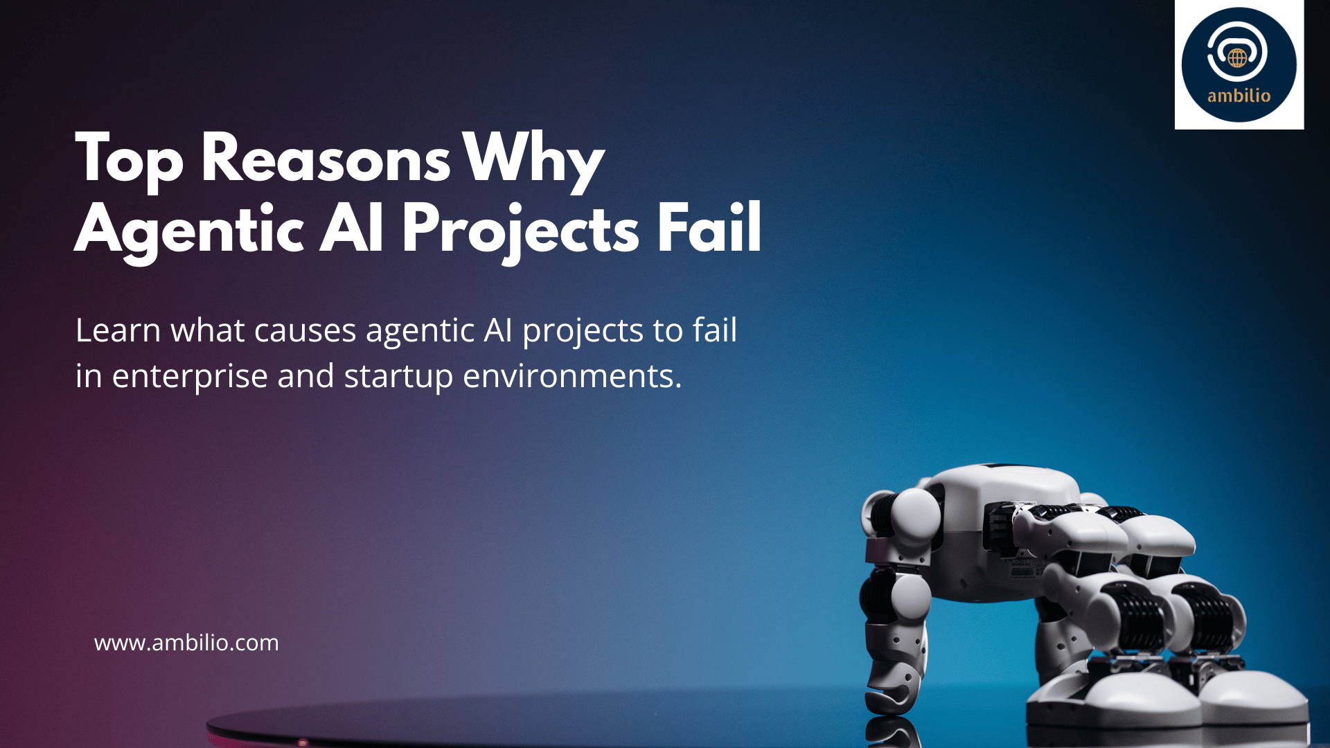 Top Reasons Why Agentic AI Projects Fail