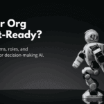 Is Your Company Structurally Ready for Agents That Make Decisions