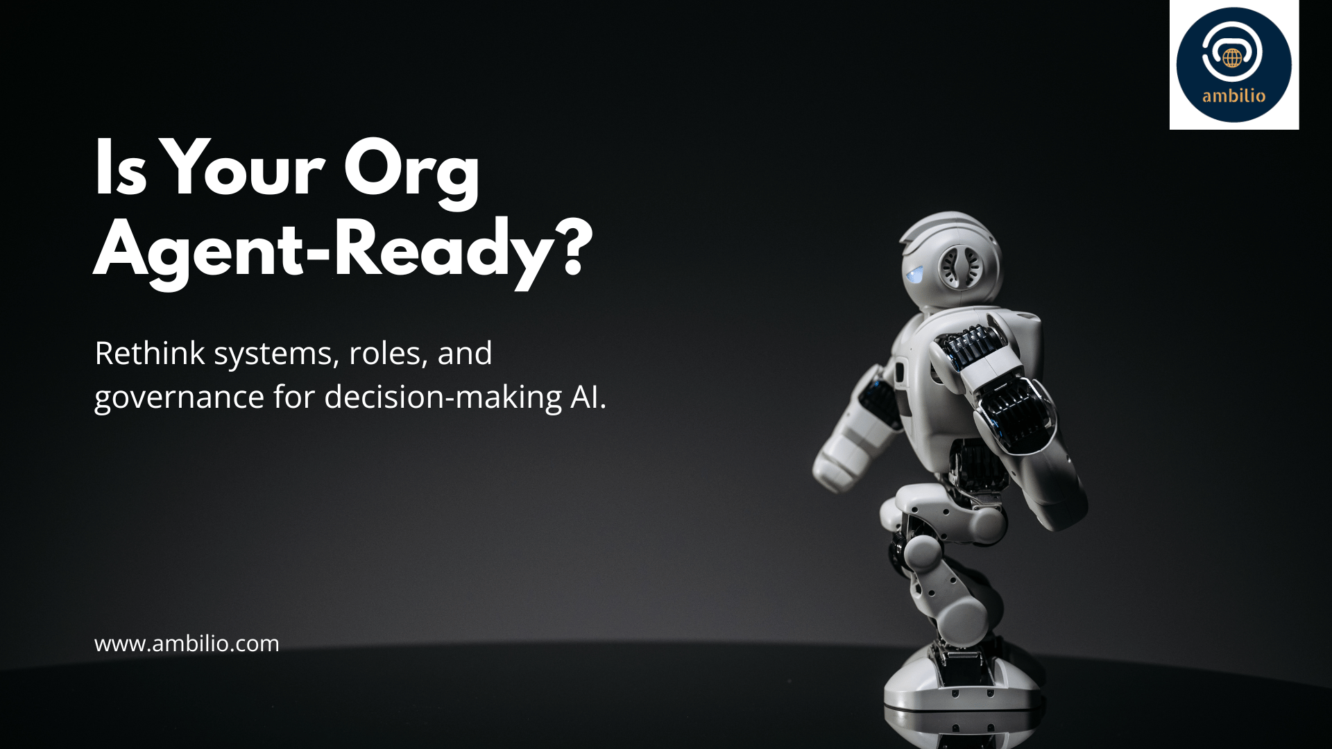 Is Your Company Structurally Ready for Agents That Make Decisions