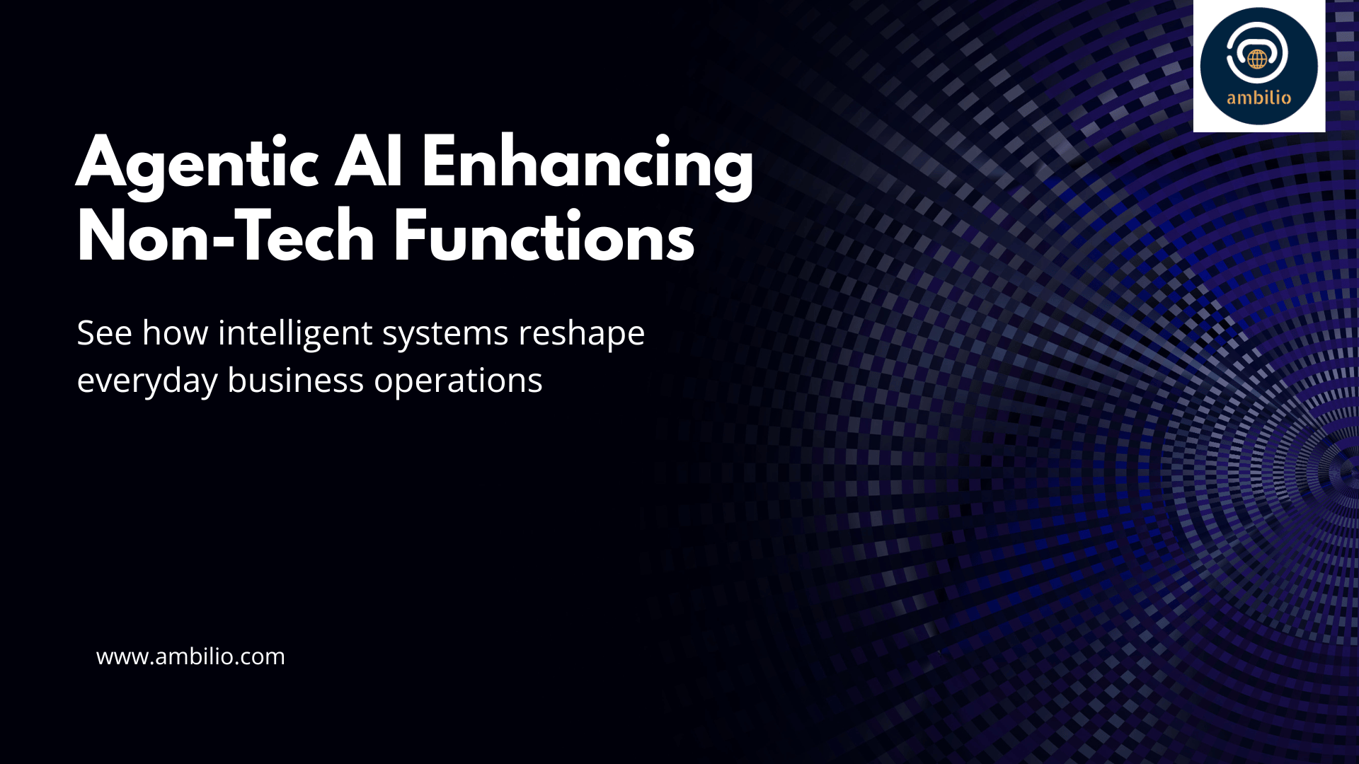 Leveraging Agentic AI in Non-Tech Business Functions