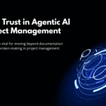 Building Trust in Agentic AI for Project Management
